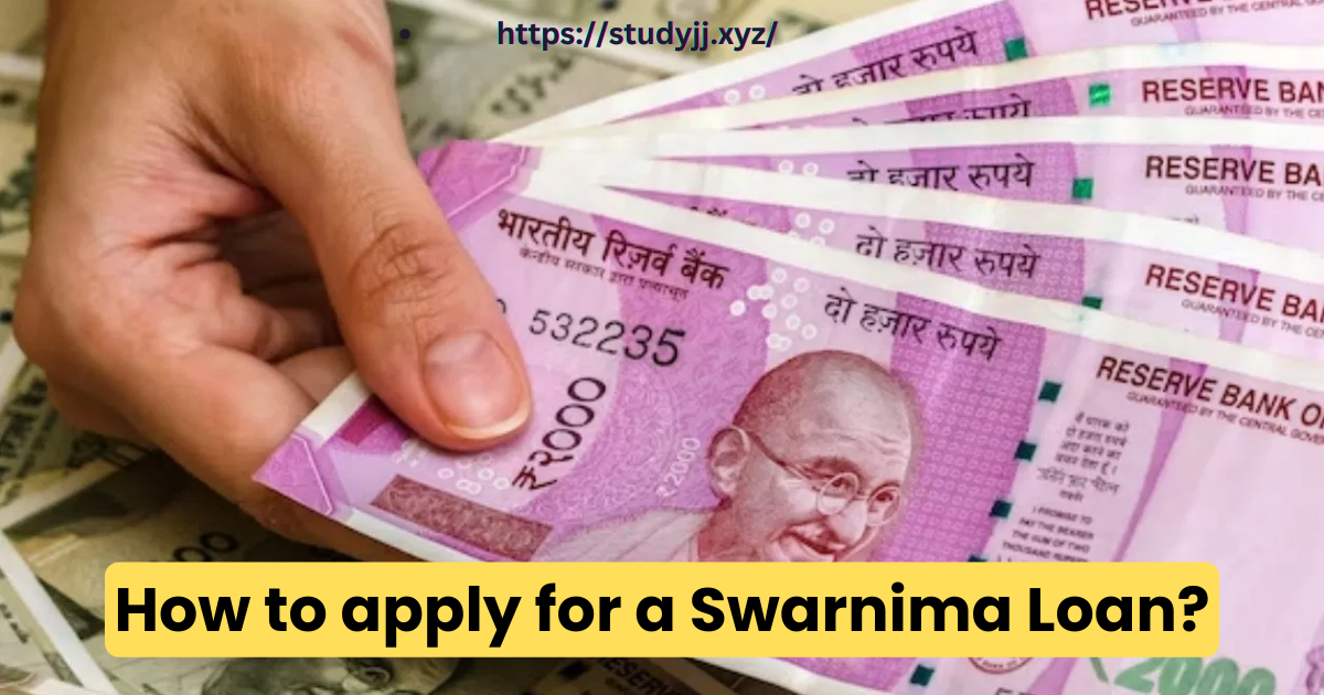 How to apply for a Swarnima Loan?