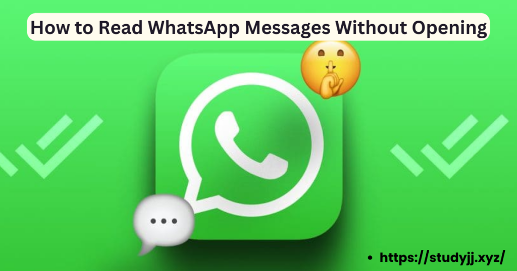How to Read WhatsApp Messages Without Opening