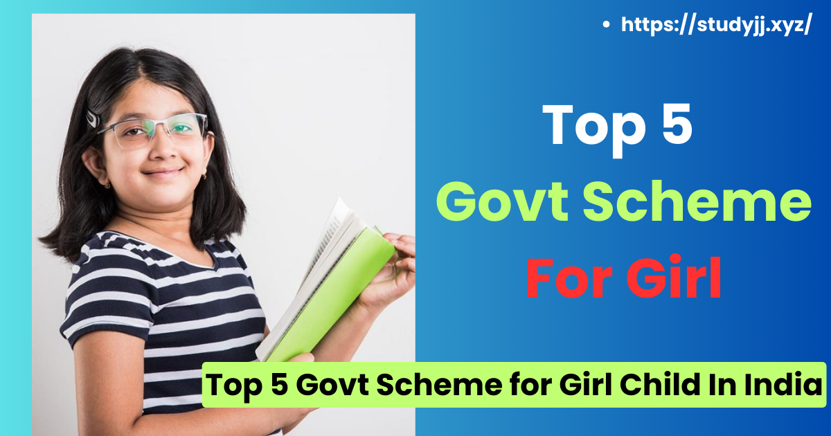 Top 5 Govt Scheme for Girl Child In India