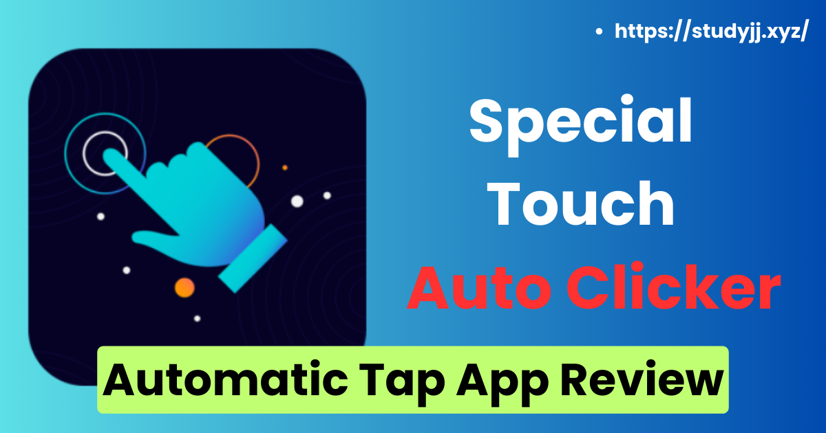 Special Touch – Auto Clicker – Automatic Tap App Review